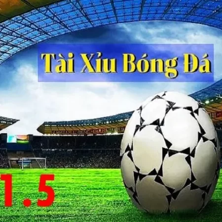 Những loại kèo tài xỉu bóng đá mà bạn có thể chưa biết