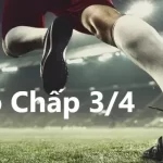 Kèo Chấp 3/4 Là Gì? Cách Đọc Kèo Và Chiến Thuật Dễ Thắng