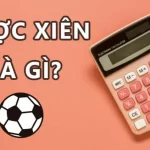 Cược Xiên Là Gì? Cách Bắt Kèo Chuẩn Đến Từng Chi Tiết